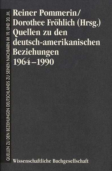 Produktbild: Quellen zu den deutsch-amerikanischen Beziehungen 1964-1990