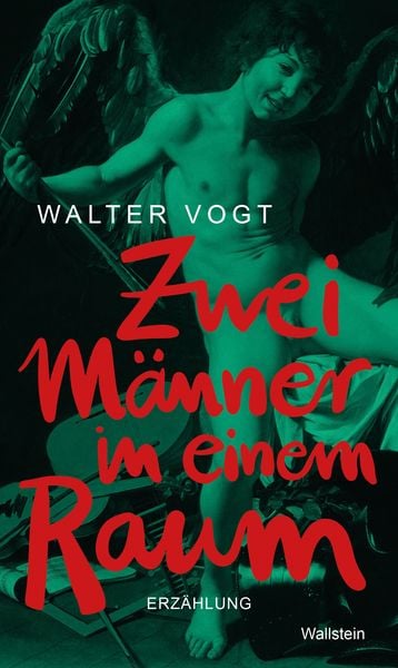 Zwei Männer in einem Raum, Gebundene Ausgabe von Walter Vogt, Wallstein Erfolgstitel - Belletristik und Sachbuch, 978-3-8353-5816-4