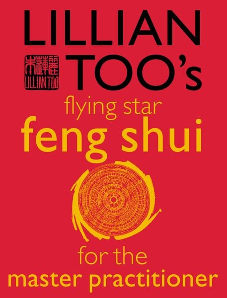 Produktbild: Lillian Too's Flying Star Feng Shui For The Master Practitioner