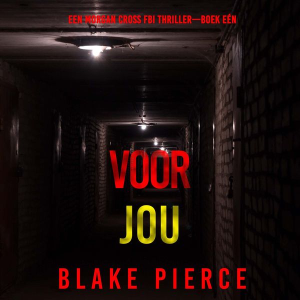 Produktbild: Voor Jou (Een Morgan Cross FBI Thriller&mdash;Boek E&eacute;n)