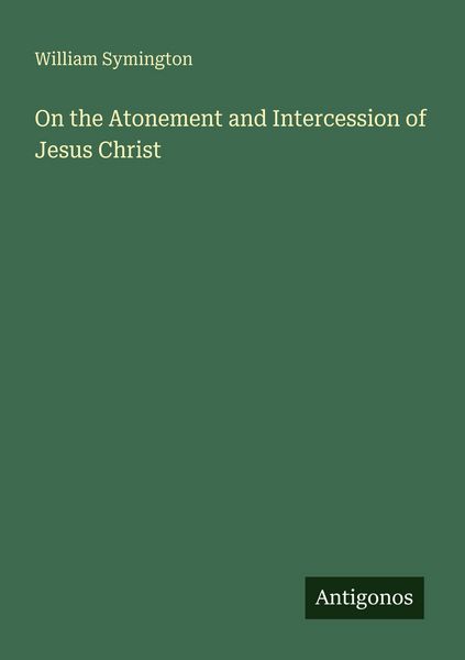 Produktbild: On the Atonement and Intercession of Jesus Christ