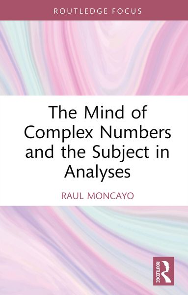 Produktbild: The Mind of Complex Numbers and the Subject in Analyses