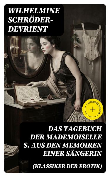 Produktbild: Das Tagebuch der Mademoiselle S. Aus den Memoiren einer S&auml;ngerin (Klassiker der Erotik)