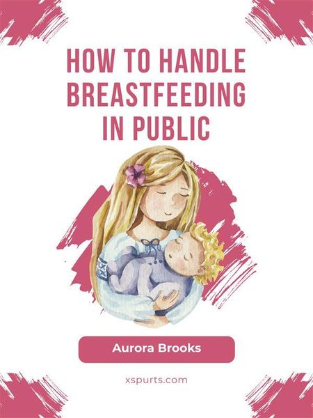 Produktbild: How to handle breastfeeding in public