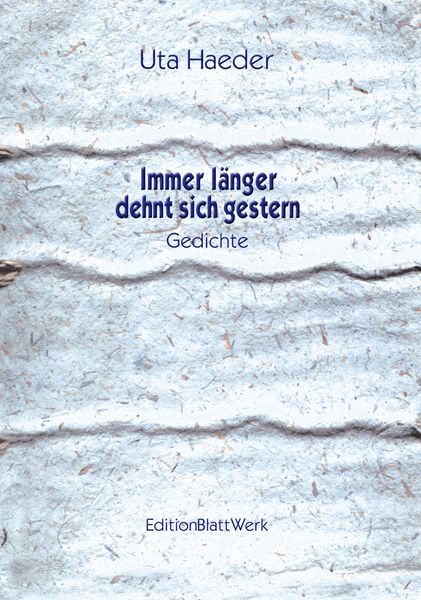 Immer länger dehnt sich gestern, Taschenbuch von Uta Haeder, BoD – Books on Demand, 9783833001512