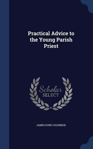 Produktbild: Practical Advice to the Young Parish Priest