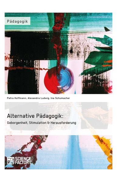 Produktbild: Alternative P&auml;dagogik: Geborgenheit, Stimulation & Herausforderung