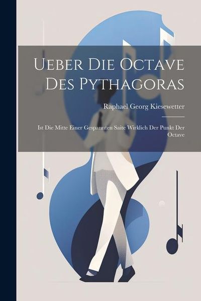 Produktbild: Ueber die Octave des Pythagoras: Ist die Mitte Einer Gespannten Saite Wirklich der Punkt der Octave