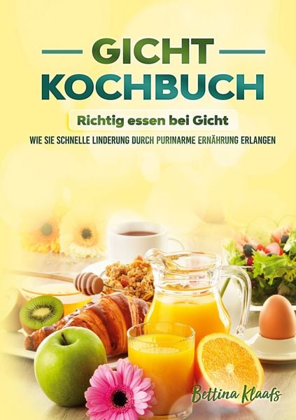 Gicht Kochbuch, Taschenbuch von Bettina Klaafs, BoD – Books on Demand, 9783756203529