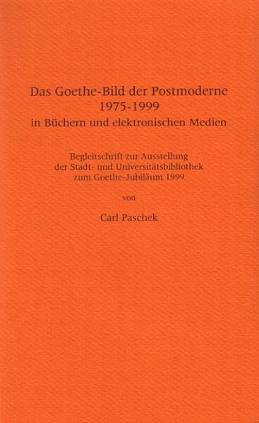 Produktbild: Das Goethe-Bild der Postmoderne 1975-1999 in B&uuml;chern und elektronischen Medien
