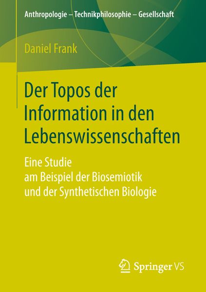 Der Topos der Information in den Lebenswissenschaften, Taschenbuch von Daniel Frank, Springer Fachmedien Wiesbaden GmbH, 9783658246976