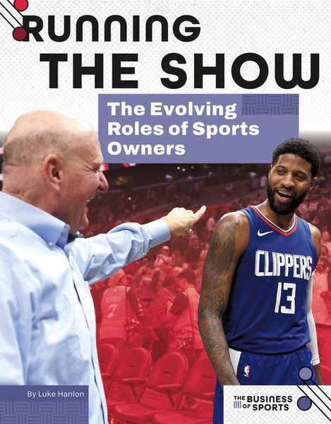 Produktbild: Running the Show: The Evolving Roles of Sports Owners