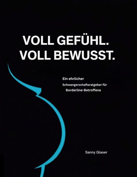Voll Gefühl - voll bewusst, Taschenbuch von Sanny Glaser, BoD – Books on Demand, 9783695161263