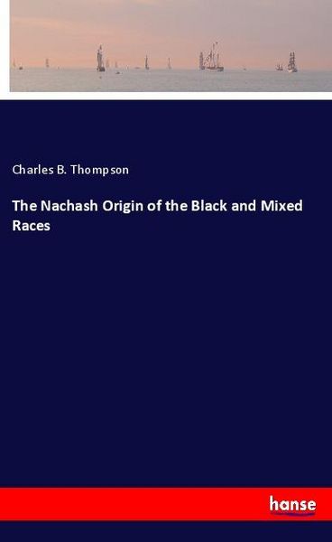 Produktbild: The Nachash Origin of the Black and Mixed Races