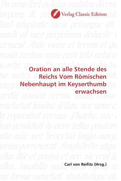 Produktbild: Oration an alle Stende des Reichs Vom R&ouml;mischen Nebenhaupt im Keyserthumb erwachsen