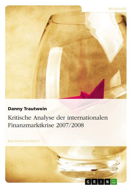 Produktbild: Kritische Analyse der internationalen Finanzmarktkrise 2007/2008