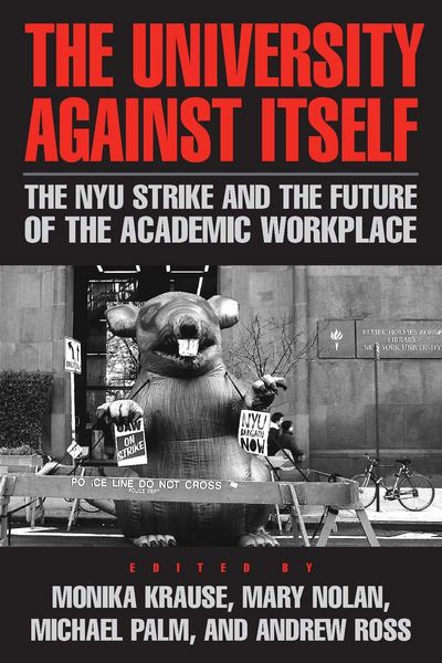 Produktbild: The University Against Itself: The Nyu Strike and the Future of the Academic Workplace
