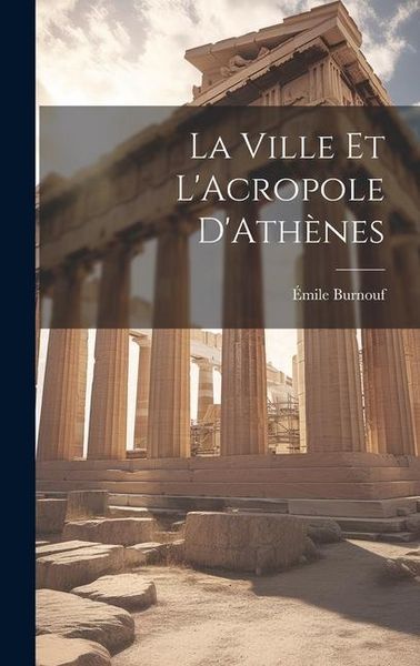 Produktbild: La Ville et L'Acropole D'Ath&egrave;nes