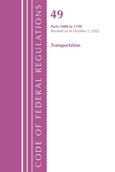 Produktbild: Code of Federal Regulations, Title 49 Transportation 1000-1199, Revised as of October 1, 2022