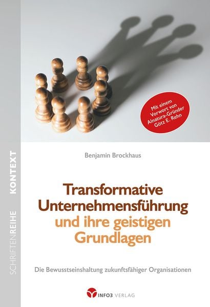 Transformative Unternehmensführung und ihre geistigen Grundlagen, Taschenbuch von Benjamin Brockhaus, Info 3, 978-3-95779-102-3