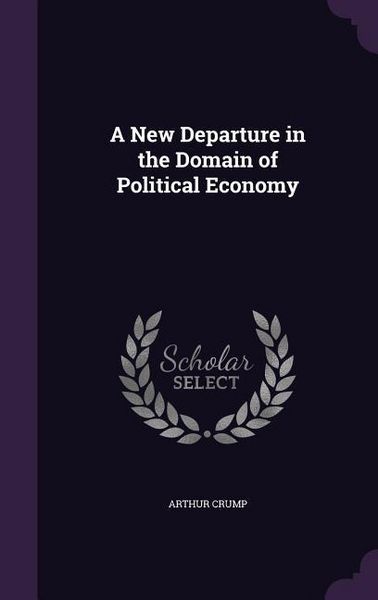 Produktbild: A New Departure in the Domain of Political Economy