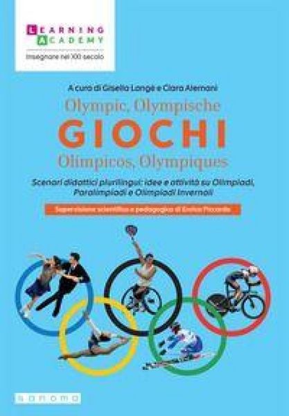 Produktbild: Olympic, Olympische Giochi Ol&iacute;mpicos, Olympiques. Scenari didattici plurilingui: idee e attivit&agrave; su Olimpiadi, Paralimpiadi e Olimpiadi invernali