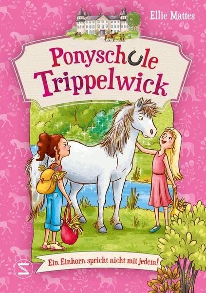 Ponyschule Trippelwick – Ein Einhorn spricht nicht mit jedem, Taschenbuch von Ellie Mattes, Schneiderbuch, 9783505151712