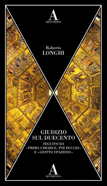 Produktbild: Giudizio sul Duecento. Seguito da 'Prima Cimabue, poi Duccio' e 'Giotto spazioso'