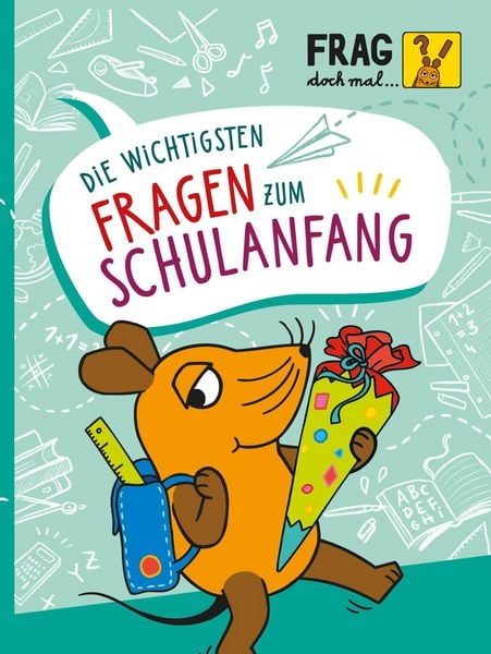 Produktbild: Frag doch mal ... die Maus: Die wichtigsten Fragen zum Schulanfang