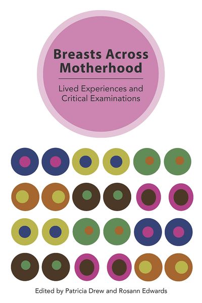 Produktbild: Breasts Across Motherhood: Lived Experiences and Critcal Examinations
