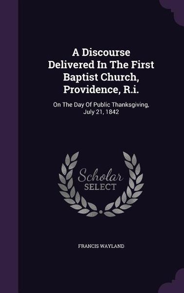 Produktbild: A Discourse Delivered In The First Baptist Church, Providence, R.i.