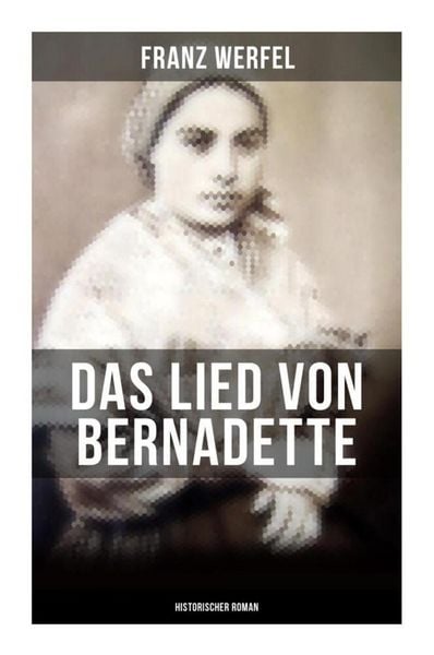Produktbild: Das Lied von Bernadette (Historischer Roman)