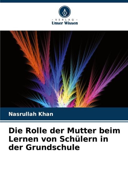 Produktbild: Die Rolle der Mutter beim Lernen von Sch&uuml;lern in der Grundschule