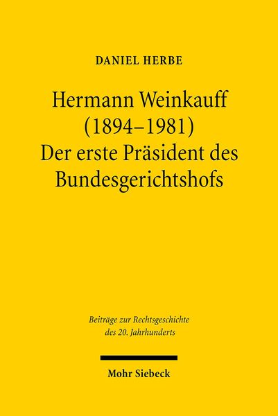 Produktbild: Hermann Weinkauff (1894-1981). Der erste Pr&auml;sident des Bundesgerichtshofs