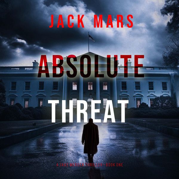 Produktbild: Absolute Threat (A Jake Mercer Political Thriller&mdash;Book 1)