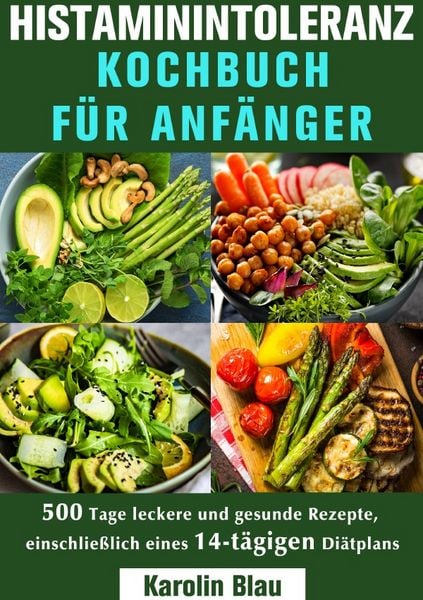 Produktbild: Histaminintoleranz Kochbuch F&uuml;r Anf&auml;nger