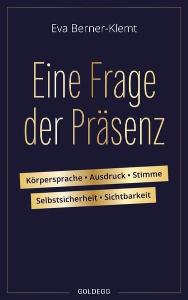 Produktbild: Eine Frage der Pr&auml;senz. K&ouml;rpersprache, Ausdruck, Stimme, Selbstsicherheit, Sichtbarkeit. Tipps & &Uuml;bungen f&uuml;r einen souver&auml;nen Auftritt, der Selbstbewusstsein und Authentizit&auml;t ausstrahlt.