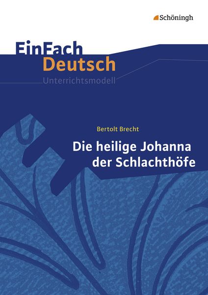 Produktbild: Die heilige Johanna der Schlachthöfe. EinFach Deutsch Unterrichtsmodelle