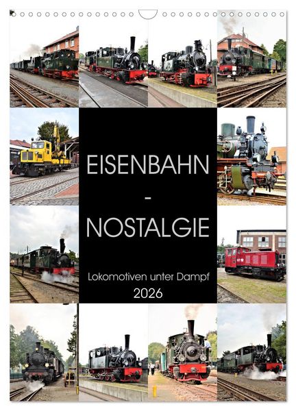 EISENBAHN - NOSTALGIE - 2026 (Wandkalender 2026 DIN A3 hoch), CALVENDO Monatskalender