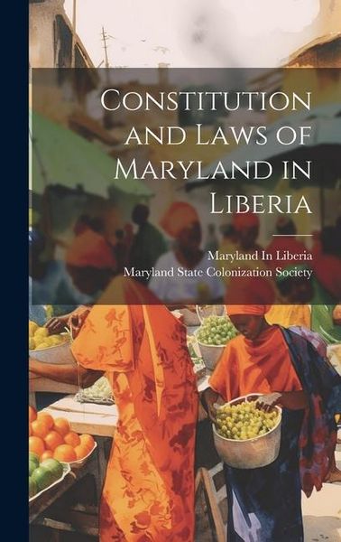 Produktbild: Constitution and Laws of Maryland in Liberia