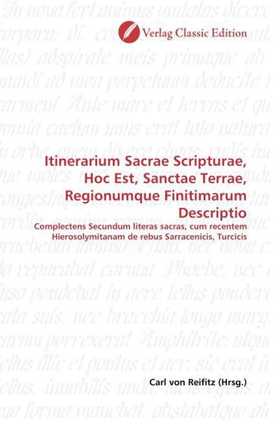 Produktbild: Itinerarium Sacrae Scripturae, Hoc Est, Sanctae Terrae, Regionumque Finitimarum Descriptio