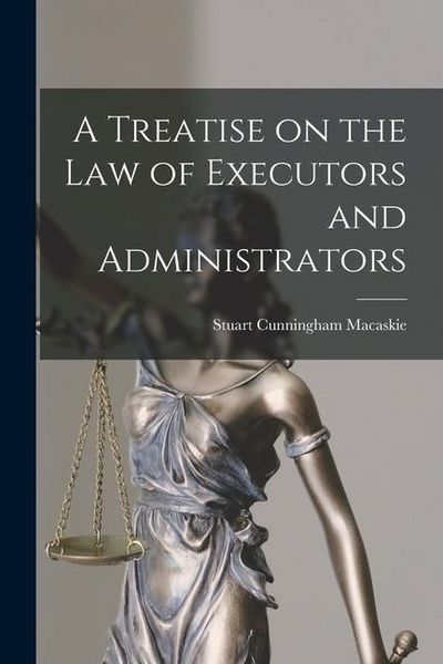 Produktbild: A Treatise on the Law of Executors and Administrators