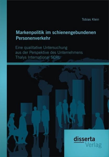 Produktbild: Markenpolitik im schienengebundenen Personenverkehr: Eine qualitative Untersuchung aus der Perspektive des Unternehmens Thalys International SCRL