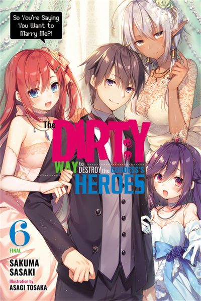 Produktbild: The Dirty Way to Destroy the Goddess's Heroes, Vol. 6 (Light Novel)