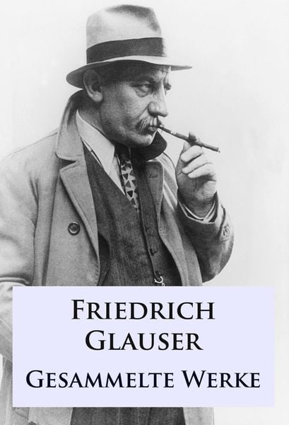 Produktbild: Friedrich Glauser - Gesammelte Werke
