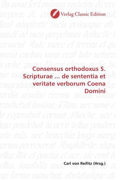 Produktbild: Consensus orthodoxus S. Scripturae ... de sententia et veritate verborum Coena Domini