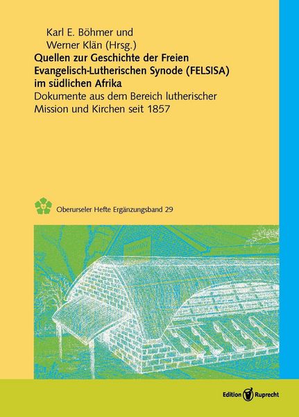 Produktbild: Quellen zur Geschichte der Freien evangelisch-lutherischen Synode in S&uuml;dafrika (FELSISA)