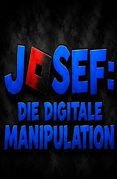 Produktbild: JOSEF: Die digitale Manipulation
