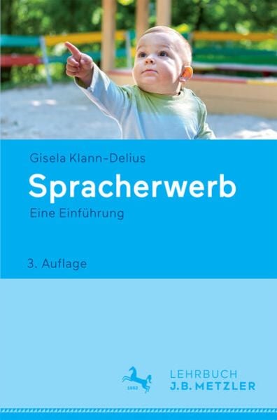 Spracherwerb, Taschenbuch von Gisela Klann-Delius, J.B. Metzler, Part of Springer Nature - Springer-Verlag GmbH, 978-3-476-02632-3