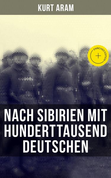 Produktbild: Nach Sibirien mit hunderttausend Deutschen